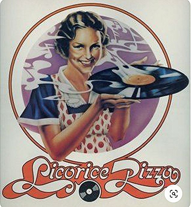 Licorice Pizza If You Will Hollywood Elsewhere